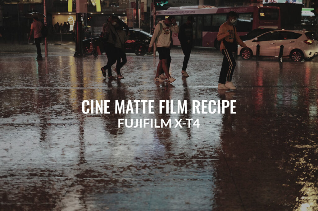 Fujifilm X-T4 Cine Matte Custom Film Recipe Movie Like
