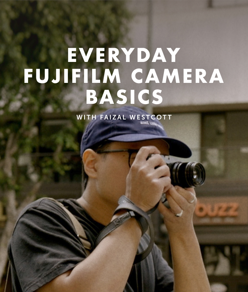 Moment Everyday Fujifilm Camera Basics with Faizal Westcott - Online Photography Courses